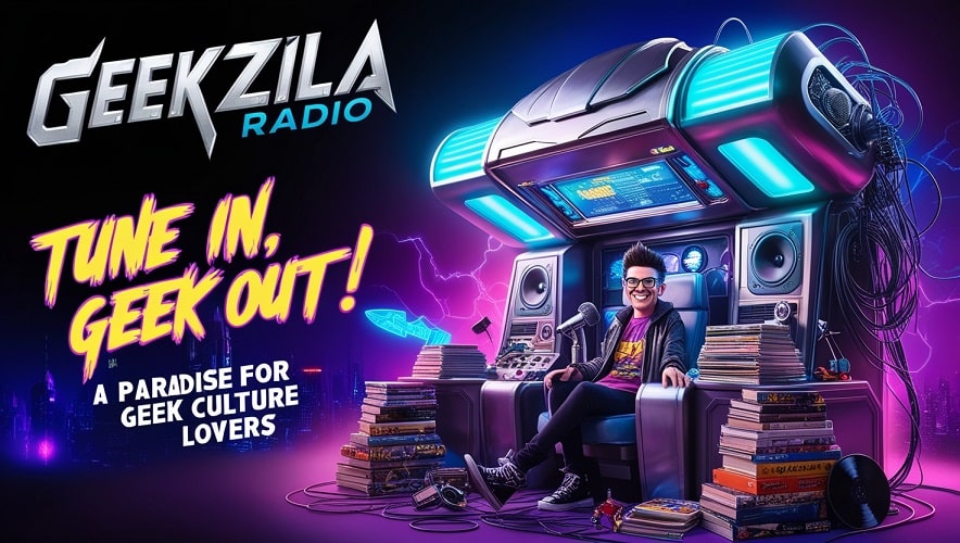 Geekzilla Radio explored